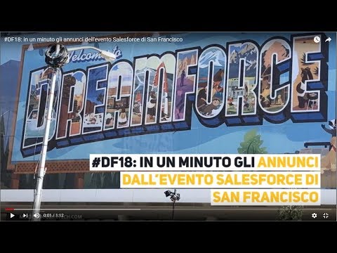 #DF18: in un minuto gli annunci dell&#039;evento Salesforce di San Francisco