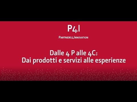 Dalle 4 P alle 4 C: dai prodotti e servizi alle esperienze