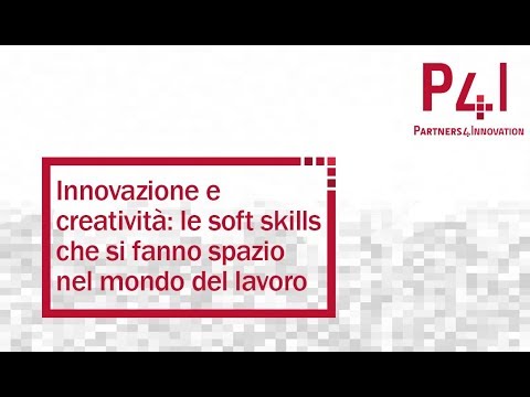 Innovazione e creatività: le soft skills che si fanno spazio nel mondo del lavoro